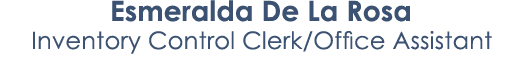 Esmeralda De La Rosa Inventory Control Clerk/Office Assistant