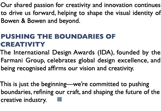 Our shared passion for creativity and innovation continues to drive us forward, helping to shape the visual identity ...