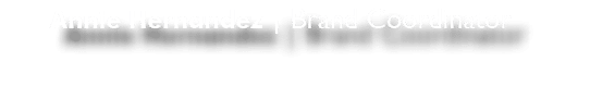 Annie Hernandez | Brand Coordinator
