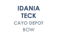 Idania Teck CAYo DEPOT BOW