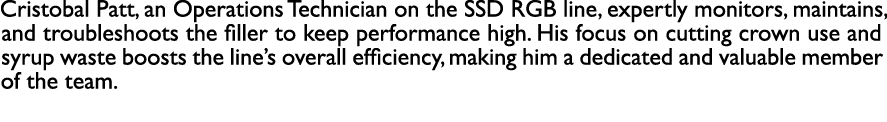 Cristobal Patt, an Operations Technician on the SSD RGB line, expertly monitors, maintains, and troubleshoots the fil...