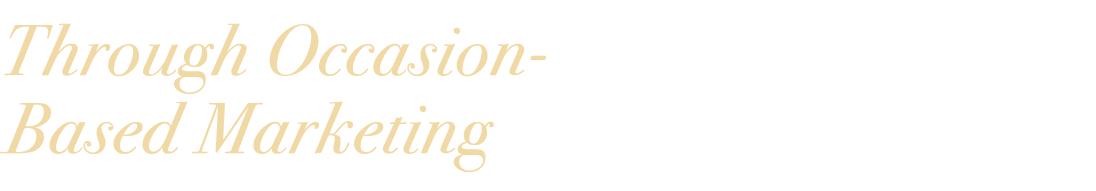 Through Occasion Based Marketing 
