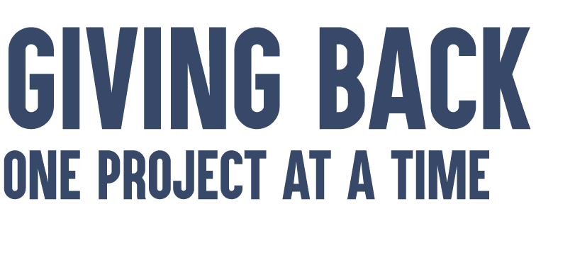 Giving Back One Project at a Time