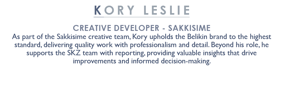 KORY LESLIE Creative Developer SAKKISIME As part of the Sakkisime creative team, Kory upholds the Belikin brand to th...