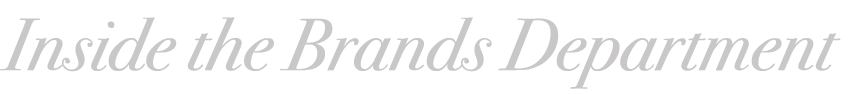 Inside the Brands Department