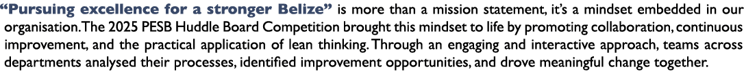 “Pursuing excellence for a stronger Belize” is more than a mission statement, it’s a mindset embedded in our organisa...
