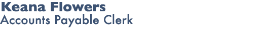 Keana Flowers Accounts Payable Clerk
