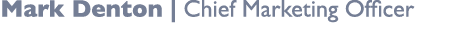 Mark Denton | Chief Marketing Officer