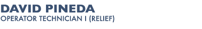 David Pineda Operator Technician I (Relief)
