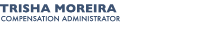 Trisha Moreira Compensation Administrator