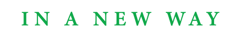 In a New Way